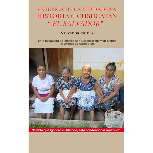 Salvador Nunez, Marcelo G. Escobar's EN BUSCA DE LA VERDADERA HISTORIA DE CUSHCATAN EL SALVADOR episode artwork