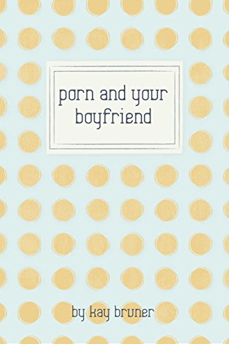 Porn and Your Boyfriend