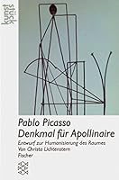 Pablo Picasso, Denkmal fu¨r Apollinaire: Entwurf zur Humanisierung des Raumes (Kunststu¨ck) (German Edition) 359623946X Book Cover