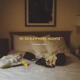 IN SOMEWHERE NIGHTS