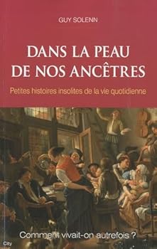 Paperback DANS LA PEAU DE NOS ANCETRES [French] Book