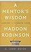 A Mentor's Wisdom: Lessons I Learned from Haddon Robinson