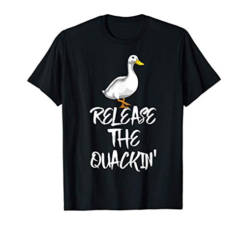 Funny Release The Quackin Tee Shirts Women Duck Lovers Camiseta