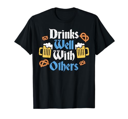 Funny Oktoberfest Drinks Well With Others Gift T-Shirt