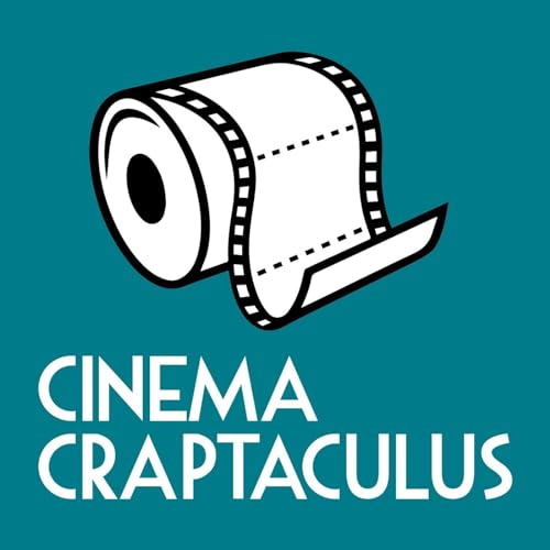 The Cinema Craptaculus Podcast Network Podcast By The Cinema Craptaculus Crew cover art