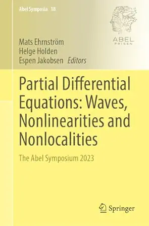 Partial Differential Equations: Waves, Nonlinearities and Nonlocalities: The Abel Symposium 2023 book cover