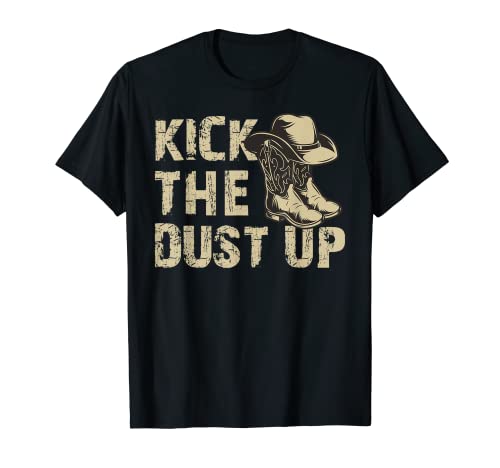 Kick The Dust Up - Western Country Music Cowboy Cowgirl Camiseta