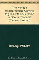 The Kondoa transformation coming to grips with soil erosion in Central Tanzania (Research report) 9171062513 Book Cover