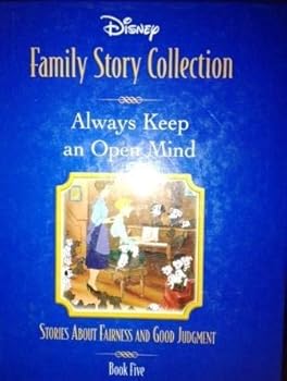 Hardcover Always Keep an Open Mind: Stories About Fairness and Good Judgment (Disney Family Story Collection, 5) Book