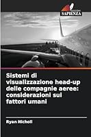 Sistemi di visualizzazione head-up delle compagnie aeree: considerazioni sui fattori umani (Italian Edition) 6209021123 Book Cover