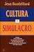 Cultura y simulacro