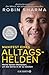 Produktbild Manifest eines Alltagshelden: Meine besten Methoden, um das Genie in dir zu wecken | Vom Autor des Bestsellers »Der Mönch, der seinen Ferrari verkaufte«