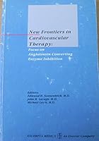 New frontiers in cardiovascular therapy: Focus on angiotensin converting enzyme inhibition 0444013717 Book Cover