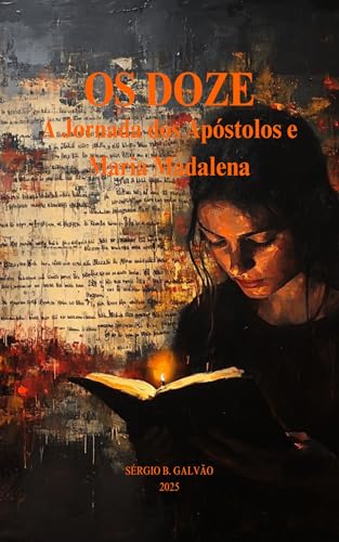 OS DOZE: A Jornada dos Apóstolos e Maria Madalena