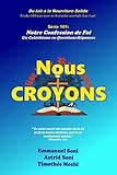 Nous Croyons: Notre Confession de Foi Un Catéchisme en Questions-Réponses