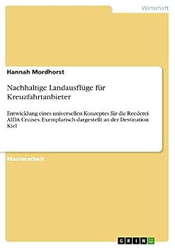 Paperback Nachhaltige Landausflüge für Kreuzfahrtanbieter: Entwicklung eines universellen Konzeptes für die Reederei AIDA Cruises. Exemplarisch dargestellt an d [German] Book