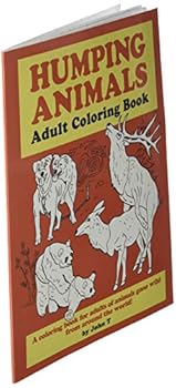 Paperback Humping Animals Adult Coloring Book: Hilariously funny coloring book of animals gone wild! Color, laugh, and relax! Book