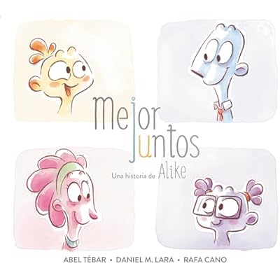 Mejor juntos. Una historia de Alike / Better Together