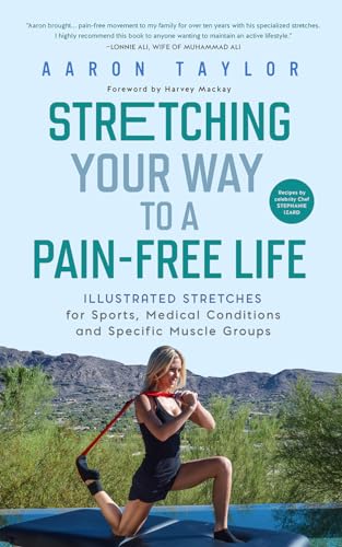 Stretching Your Way to a Pain-Free Life: Illustrated Stretches for