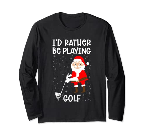 Prefiero estar jugando Golf Santa Claus Golf Amante Golfista Manga Larga