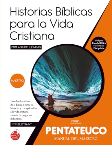 Serie 1: PENTATEUCO (Maestro): 34 lecciones basadas en historias desde Génesis hasta Jericó (Historias Bíblicas para la Vida Cristiana) (Spanish Edition)