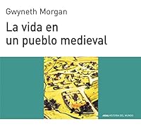 La Vida En Un Pueblo Medieval 847600544X Book Cover