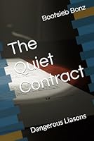 The Quiet Contract: Dangerous Liasons B0F5HCJXZB Book Cover