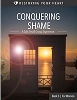 Conquering Shame For Women (Restoring Your Heart (English)) B0CCCX474S Book Cover