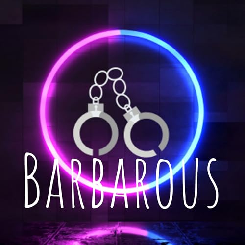 Barbarous: A True-Crime Podcast cover art