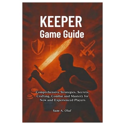 Keeper Game Guide: Comprehensive Strategies, Secrets, Crafting, Combat and Mastery for New and Experienced Players