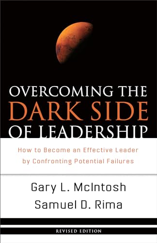 Overcoming the Dark Side of Leadership: How to Become an Effective Leader by...