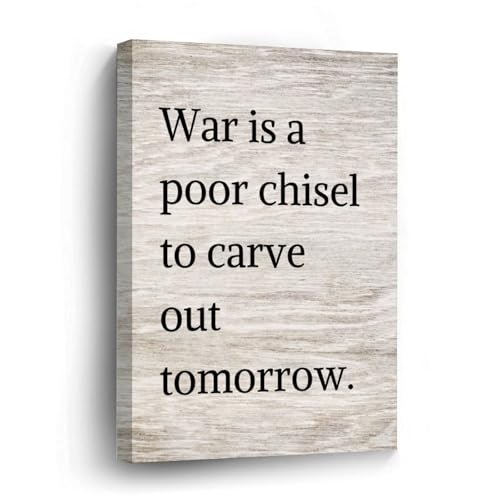 Leinwandbild, Zitat, 30,5 x 40,6 cm, War Is A Poor Chisel to Carve Out Tomorrow. Leinwanddruck, fertig zum Aufhängen, rustikales Wandschild für Zuhause, Büro, Wohnzimmer, Schlafzimmer, Badezimmer