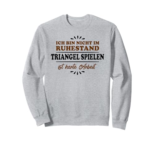 Ruhestand Rentner Pensioner Triangel-Spieler Sweatshirt