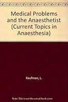 Medical Problems and the Anaesthetist (Current Topics in Anaesthesia) 071314341X Book Cover