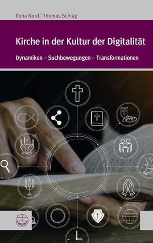 Kirche in der Kultur der Digitalität: Dynamiken – Suchbewegungen – Transformationen (Forum Theologische Literaturzeitung (ThLZ.F))