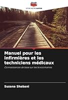 Manuel pour les infirmières et les techniciens médicaux: Connaissances de base sur les toxicomanies (French Edition) 3330853565 Book Cover