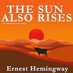 Cover of The Sun Also Rises (The Hemingway Library Edition)