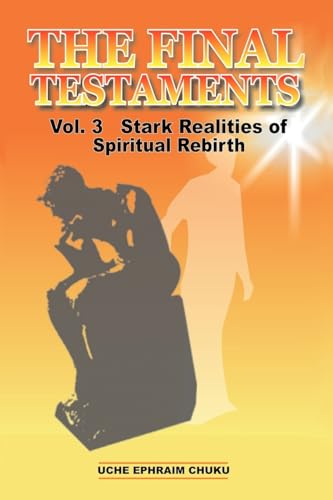 The Final Testaments: Stark Realities of Spiritual Rebirth (3)