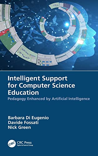 Intelligent Support for Computer Science Education: Pedagogy Enhanced by Artificial Intelligence - Di Eugenio, Barbara