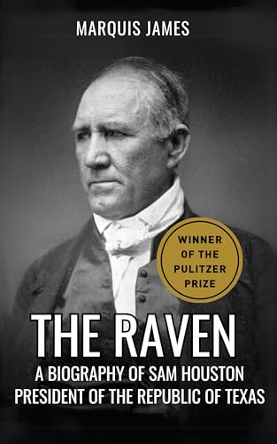 The Raven: A Biography of Sam Houston