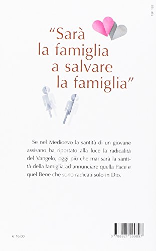 «Famiglia Va' E Ripara La Mia Casa». Sposi Sulle Orme Di Francesco E Chiara D'assisi - 2