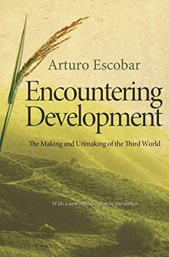 Encountering Development: The Making and Unmaking of the Third World (Princeton Studies in Culture/Power/History, 1) Paperback – October 30, 2011
