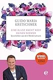 guido maria kretschmer masterclass  Eine Bluse macht noch keinen Sommer: Geschichten aus dem Kleiderschrank