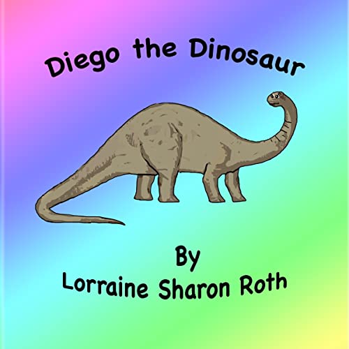 Diego the Dinosaur by Lorraine Sharon Roth episode artwork