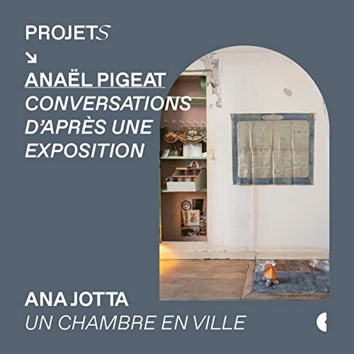 Conversations d&rsquo;apr&egrave;s une exposition avec Ana Jotta