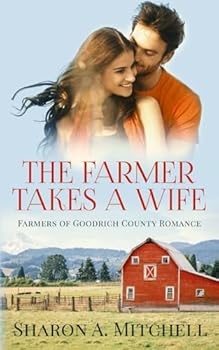 Paperback The Farmer Takes a Wife: Farmers of Goodrich County Book