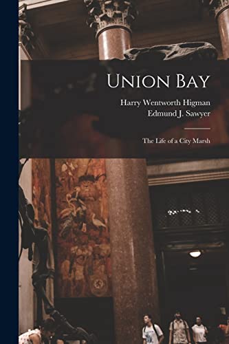 Union Bay: the Life of a City Marsh