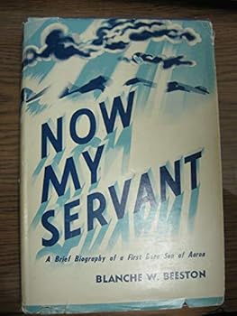 Hardcover NOW MY SERVANT: A BRIEF BIOGRAPHY OF A FIRSTBORN SON OF AARON (MORMON) Book