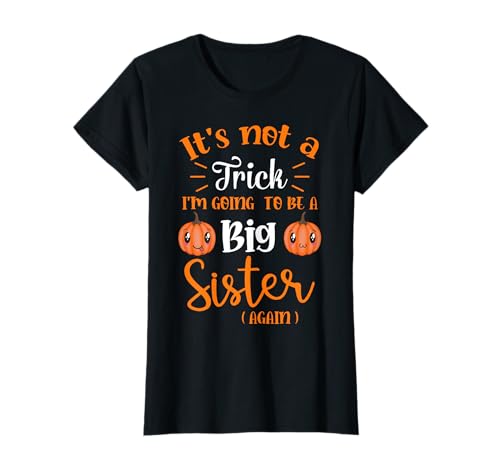 No es un truco Voy a ser una hermana mayor otra vez Halloween Camiseta