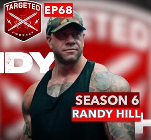 EP68 * Randy Hill * How to train like a human weapon